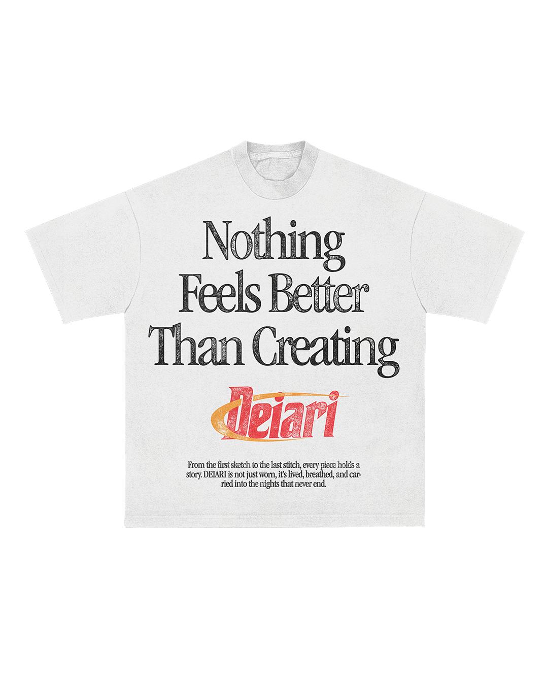 "Nothing Feels Better Than Creating" T-Shirt